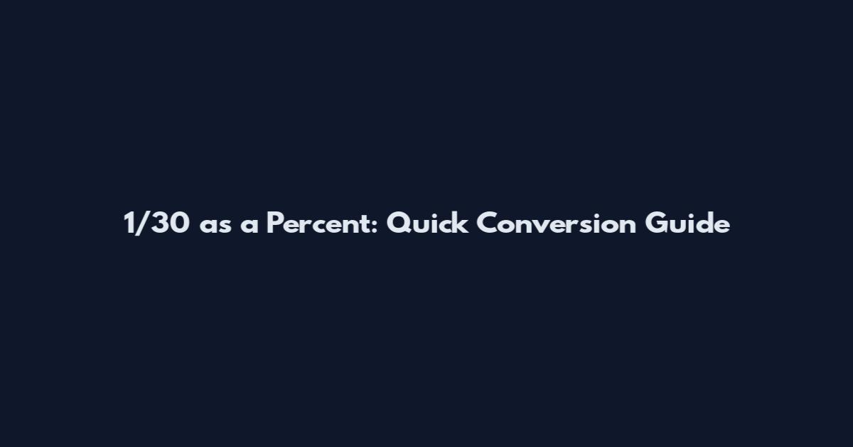 1/30 as a Percent: Quick Conversion Guide