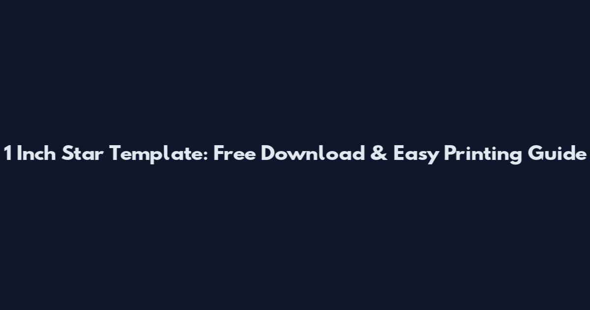 1 Inch Star Template: Free Download & Easy Printing Guide