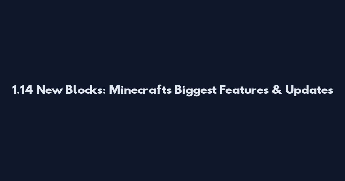 1.14 New Blocks: Minecraft's Biggest Features & Updates