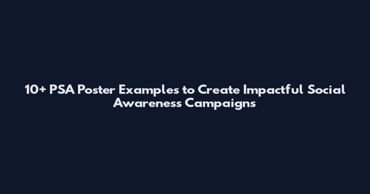 10+ PSA Poster Examples to Create Impactful Social Awareness Campaigns