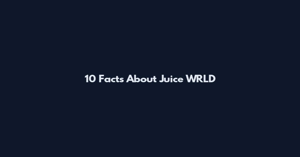 10 Facts About Juice WRLD