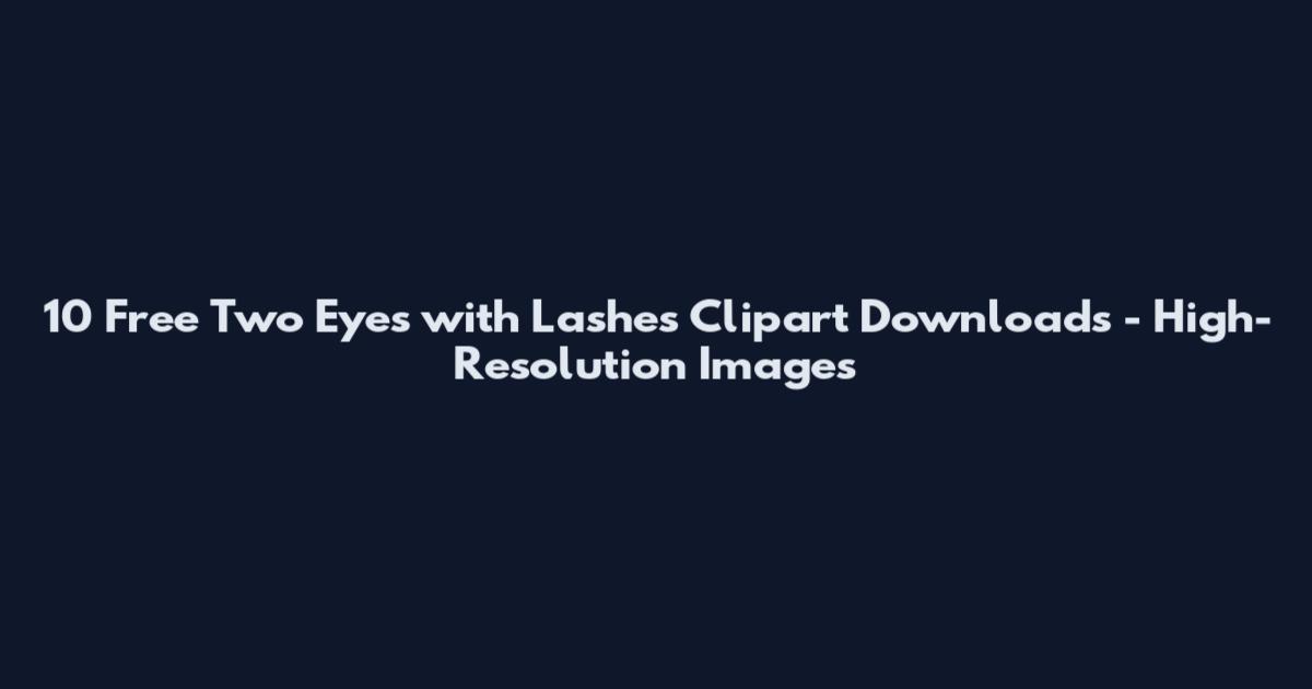 10 Free Two Eyes with Lashes Clipart Downloads - High-Resolution Images