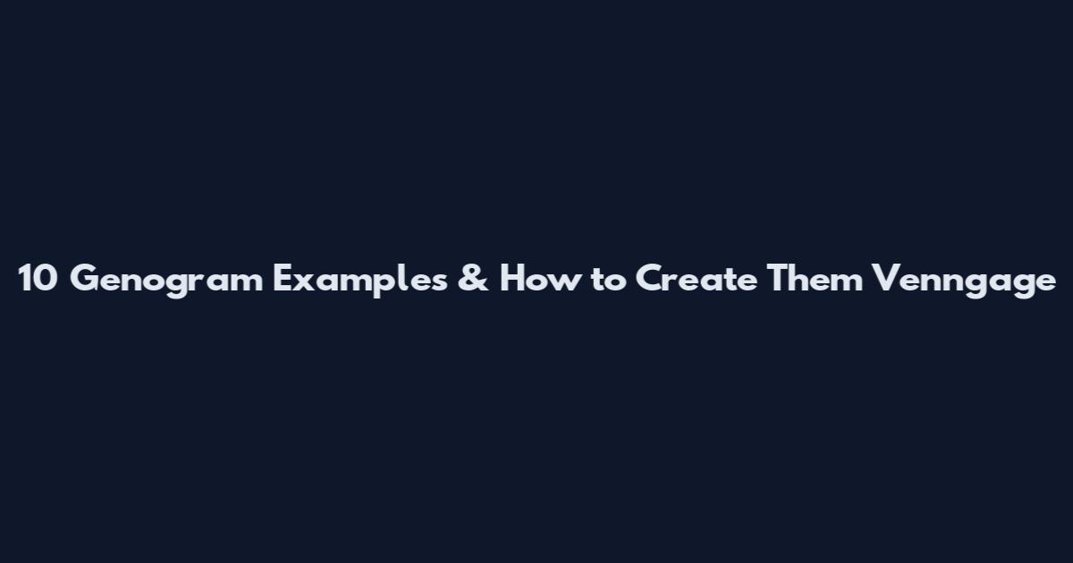10 Genogram Examples & How to Create Them Venngage