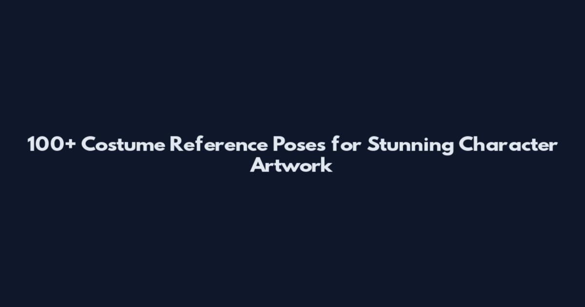 100+ Costume Reference Poses for Stunning Character Artwork