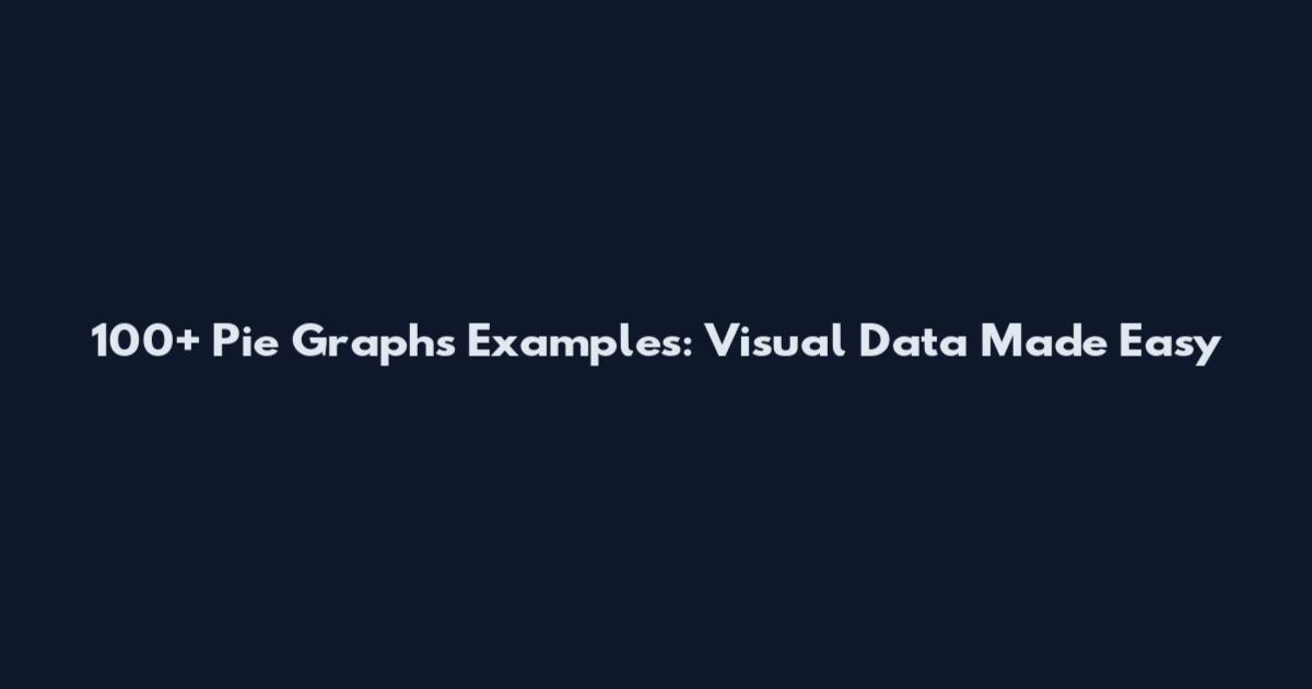 100+ Pie Graphs Examples: Visual Data Made Easy