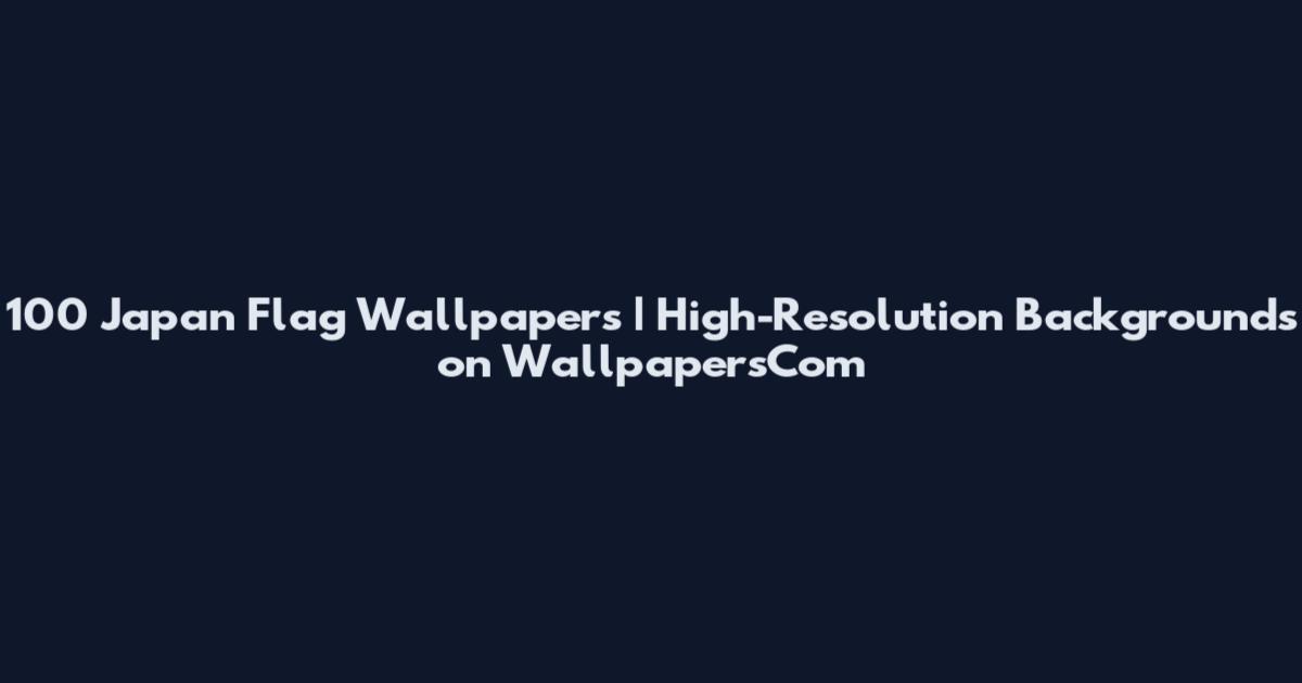 100 Japan Flag Wallpapers | High-Resolution Backgrounds on WallpapersCom