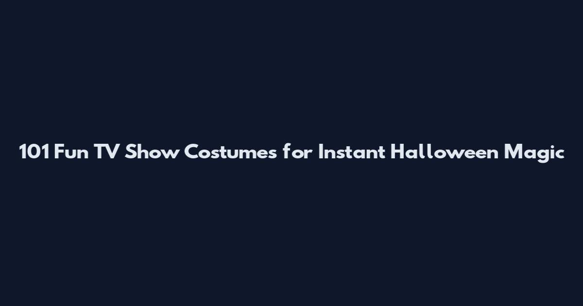 101 Fun TV Show Costumes for Instant Halloween Magic