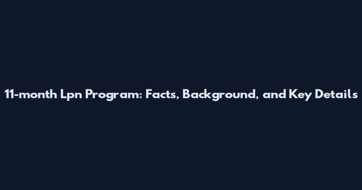 11-month Lpn Program: Facts, Background, and Key Details