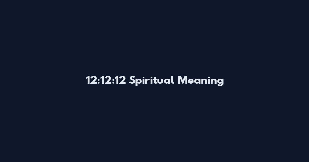 12:12:12 Spiritual Meaning