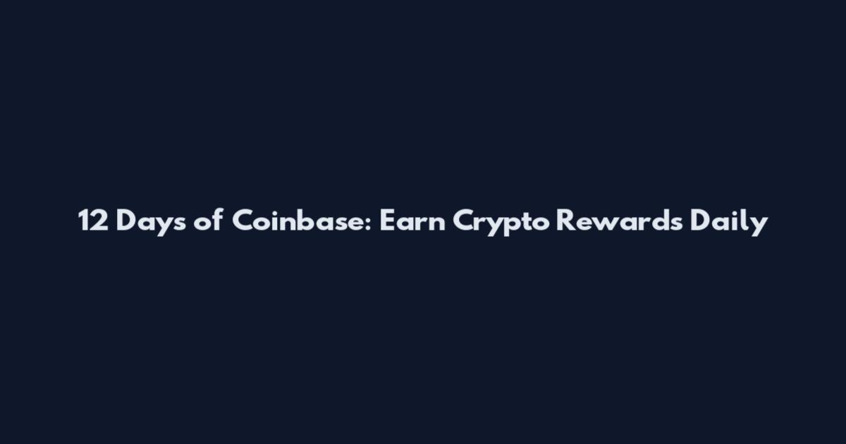 12 Days of Coinbase: Earn Crypto Rewards Daily