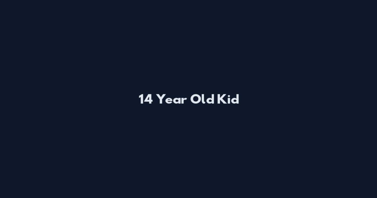 14 Year Old Kid