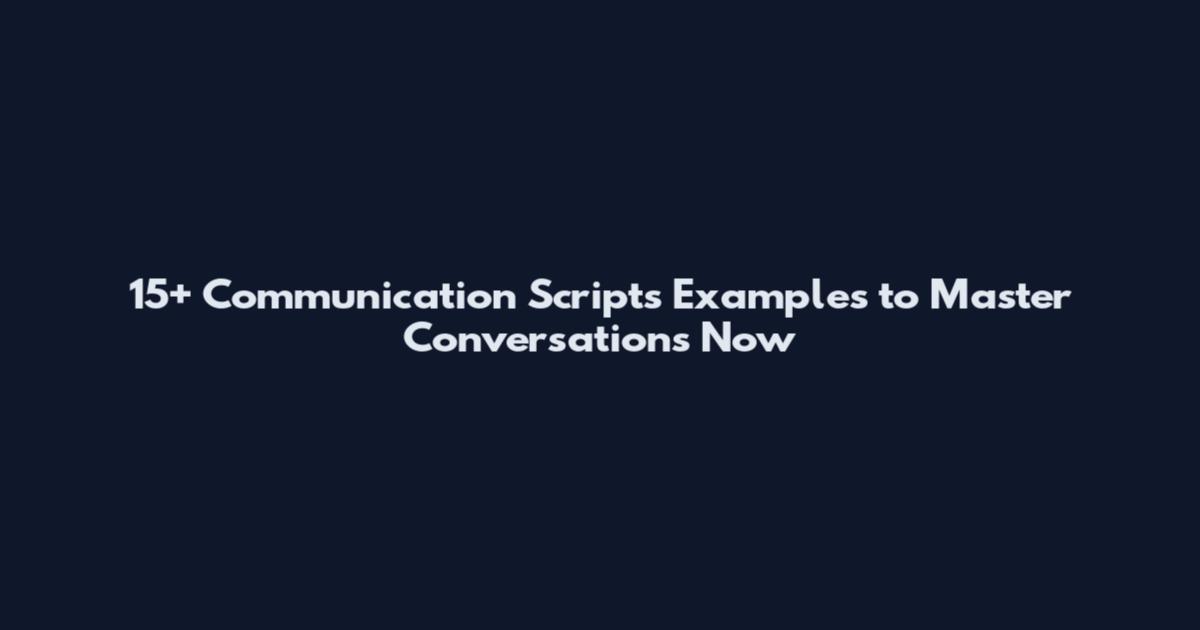 15+ Communication Scripts Examples to Master Conversations Now