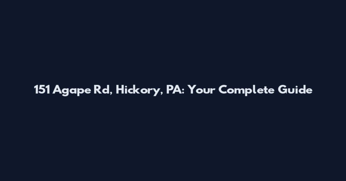 151 Agape Rd, Hickory, PA: Your Complete Guide
