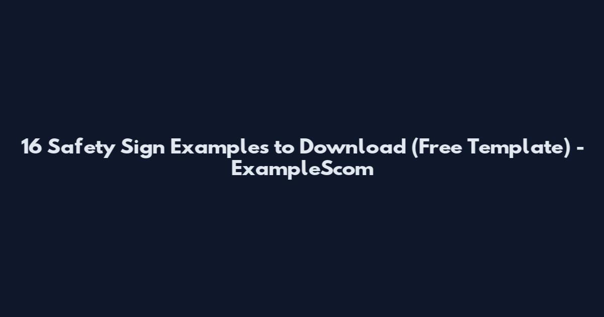 16 Safety Sign Examples to Download (Free Template) - ExampleScom