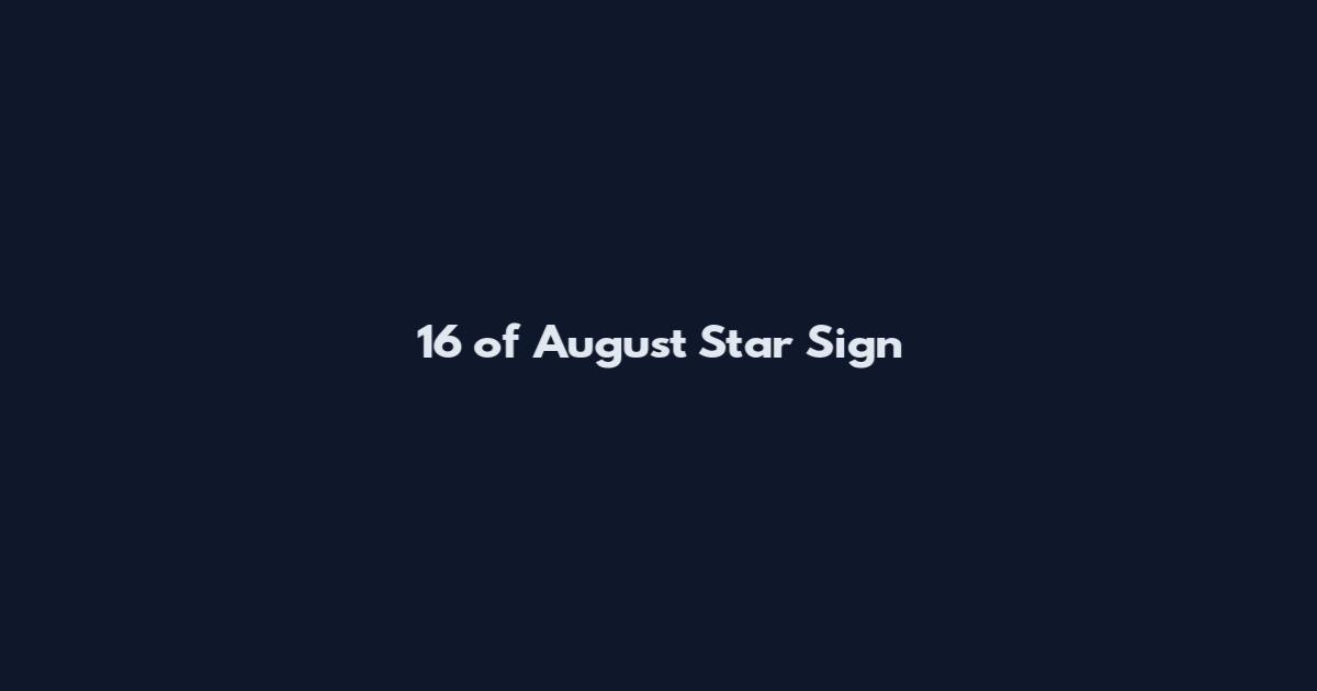 16 of August Star Sign