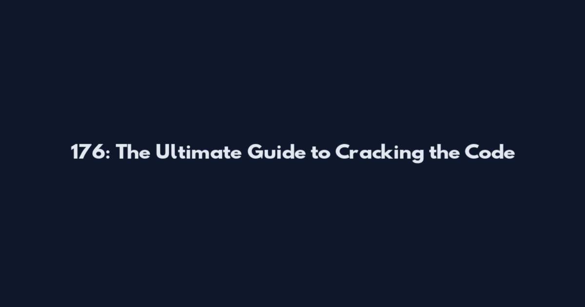 176: The Ultimate Guide to Cracking the Code