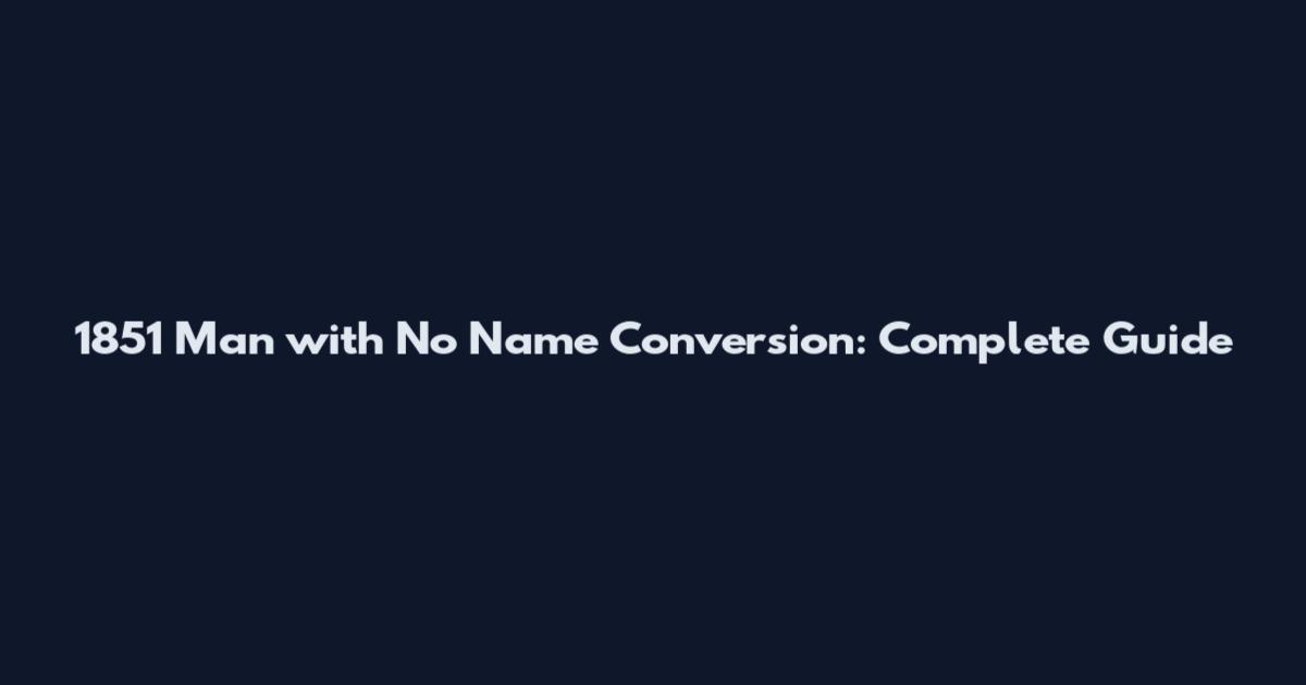 1851 Man with No Name Conversion: Complete Guide