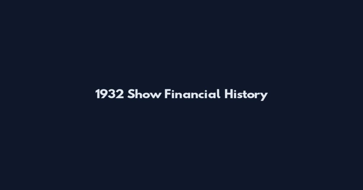 1932 Show Financial History