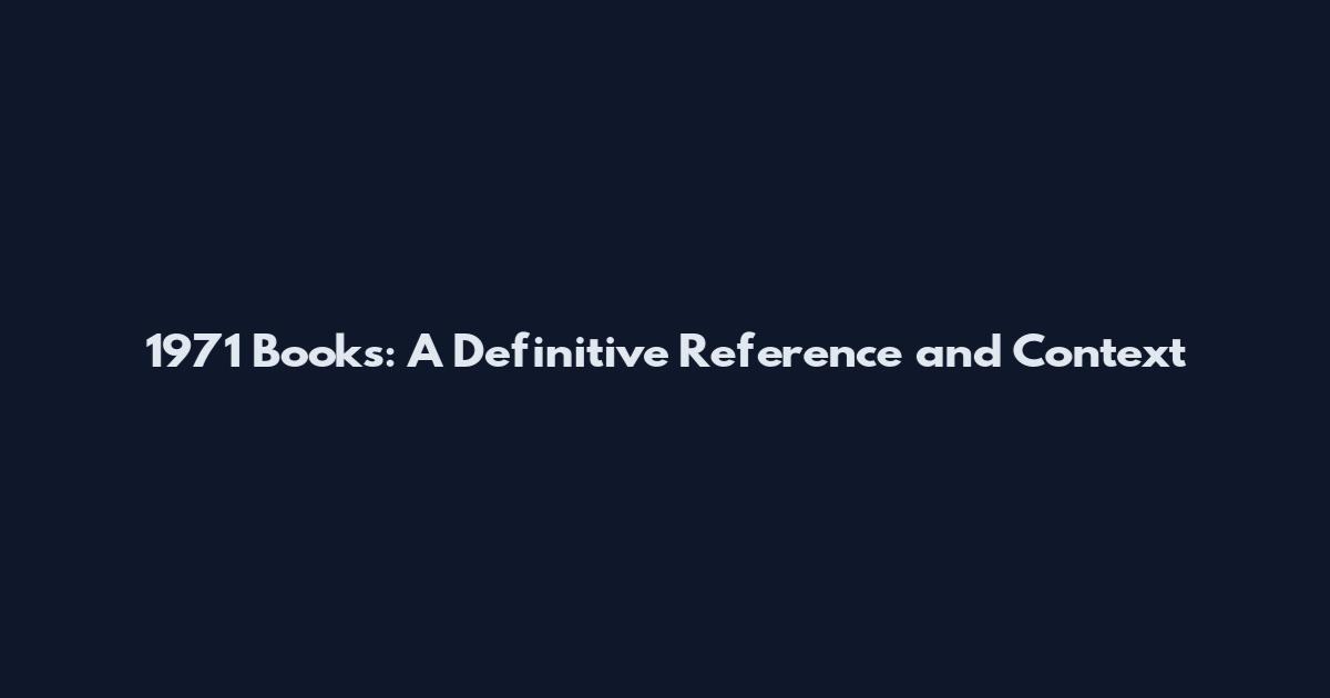 1971 Books: A Definitive Reference and Context
