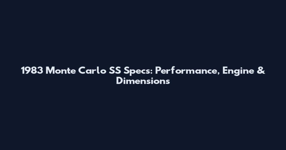 1983 Monte Carlo SS Specs: Performance, Engine & Dimensions