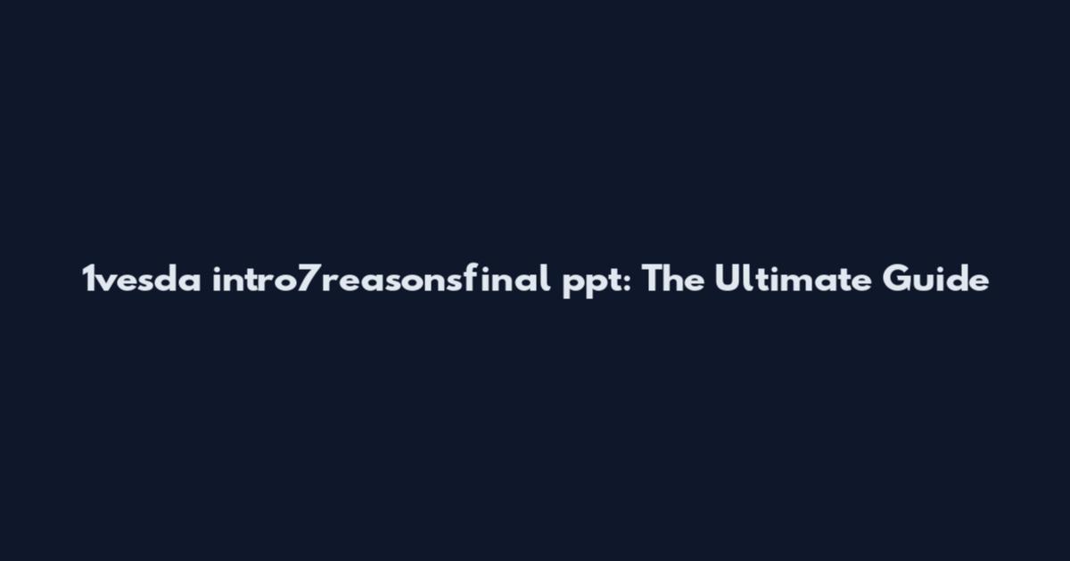 1vesda intro7reasonsfinal ppt: The Ultimate Guide