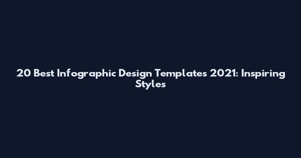20 Best Infographic Design Templates 2021: Inspiring Styles
