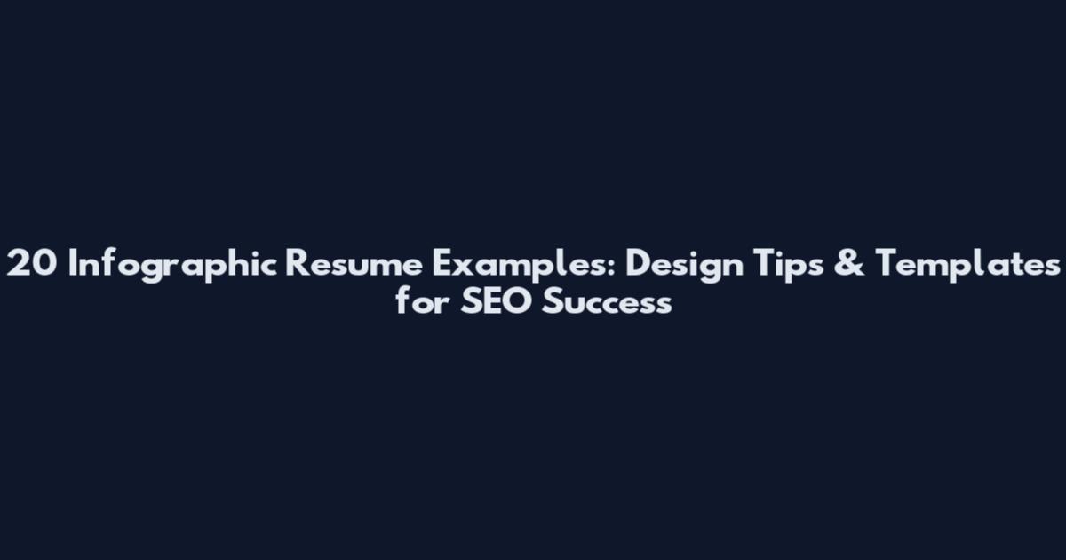 20 Infographic Resume Examples: Design Tips & Templates for SEO Success