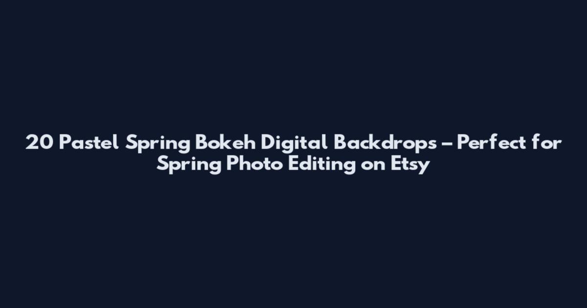 20 Pastel Spring Bokeh Digital Backdrops – Perfect for Spring Photo Editing on Etsy