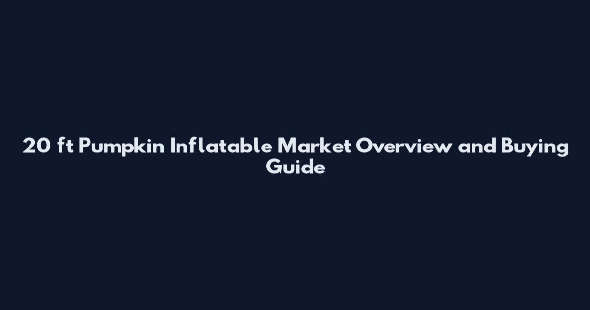 20 ft Pumpkin Inflatable Market Overview and Buying Guide