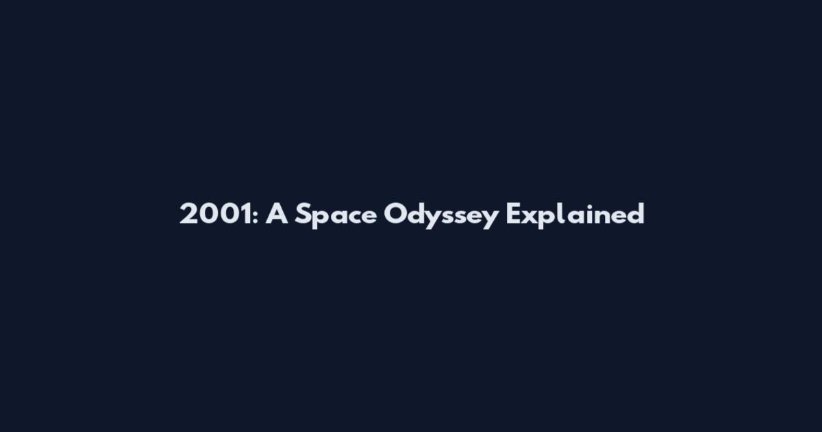 2001: A Space Odyssey Explained