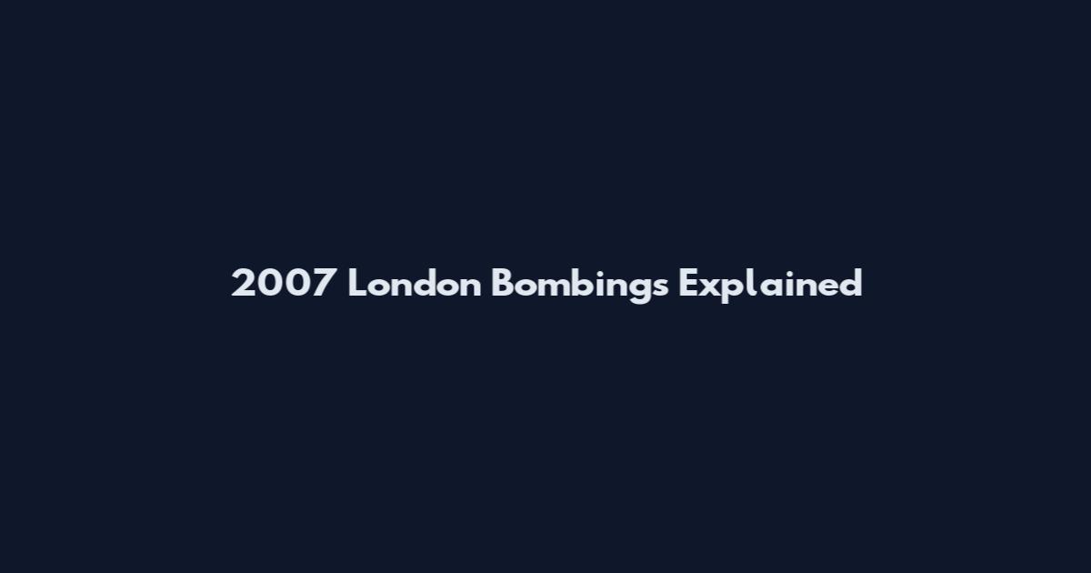 2007 London Bombings Explained