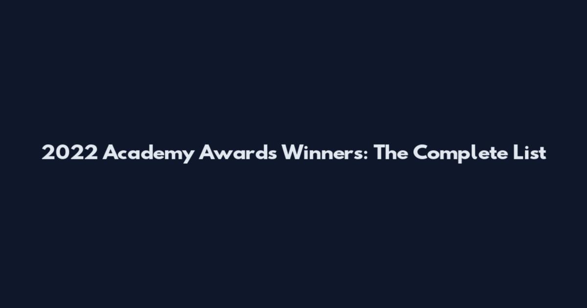 2022 Academy Awards Winners: The Complete List
