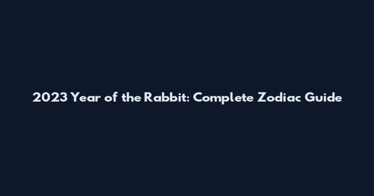 2023 Year of the Rabbit: Complete Zodiac Guide