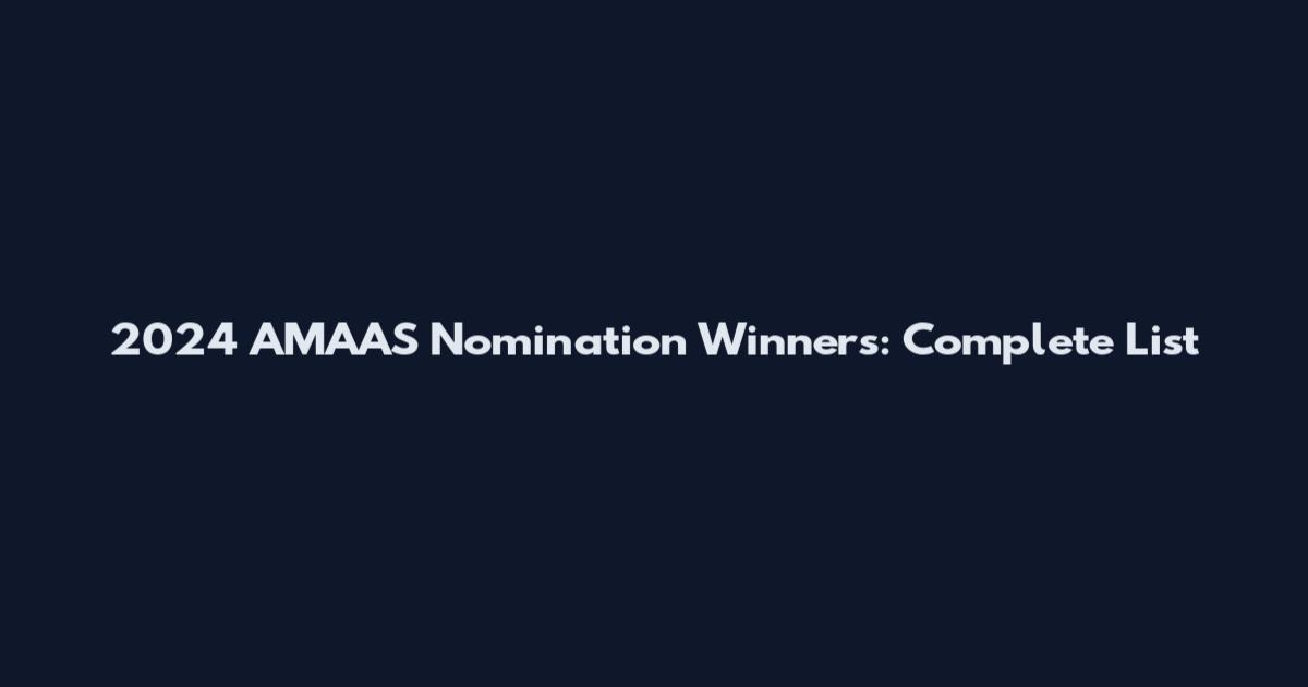 2024 AMAAS Nomination Winners: Complete List