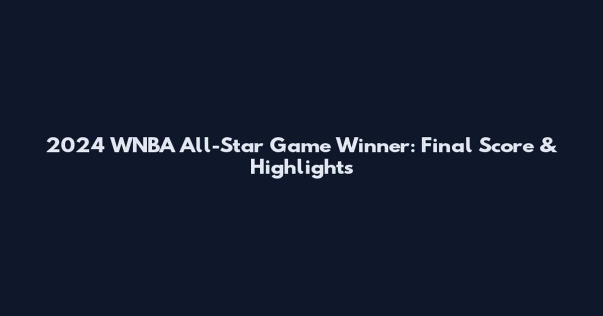 2024 WNBA All-Star Game Winner: Final Score & Highlights