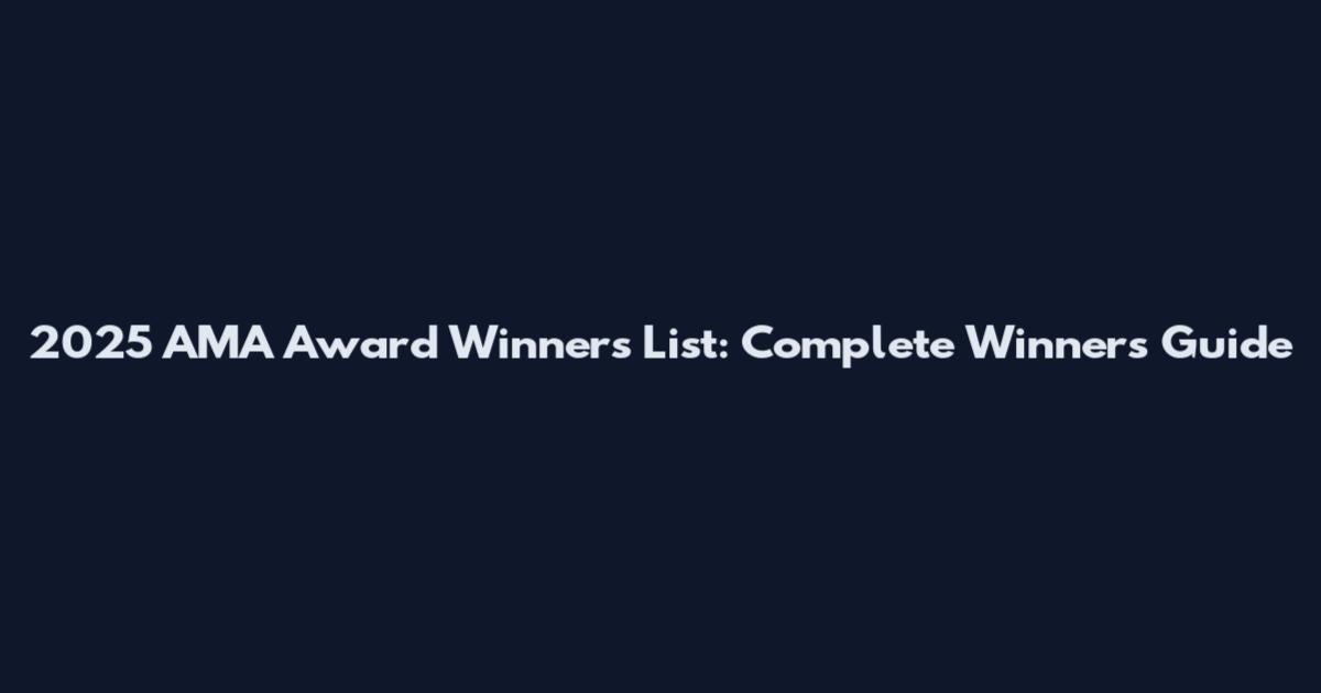2025 AMA Award Winners List: Complete Winners Guide