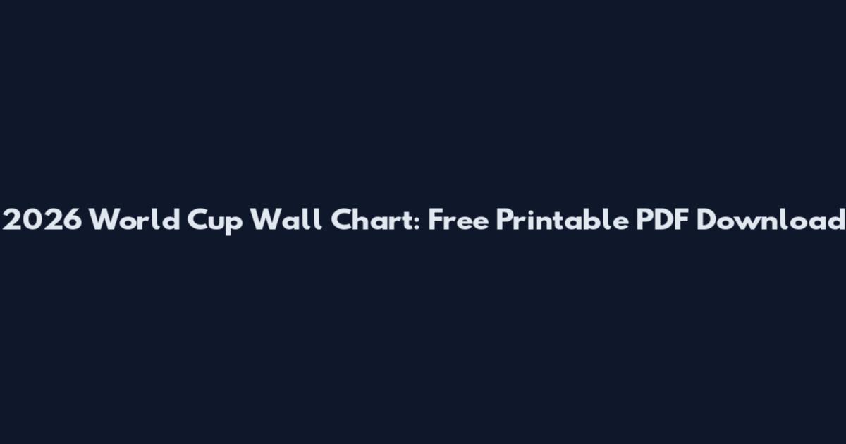 2026 World Cup Wall Chart: Free Printable PDF Download
