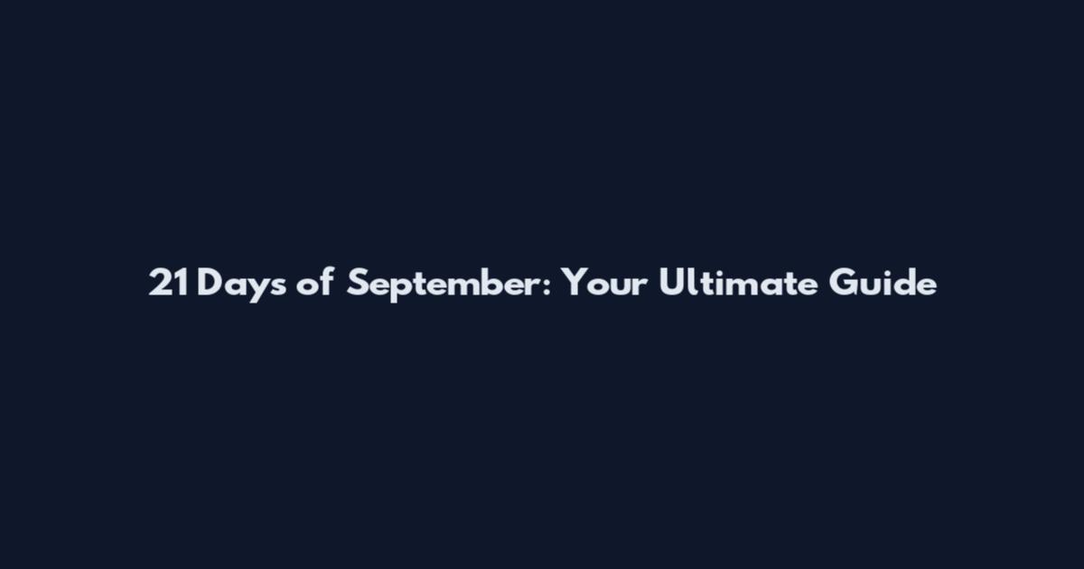 21 Days of September: Your Ultimate Guide