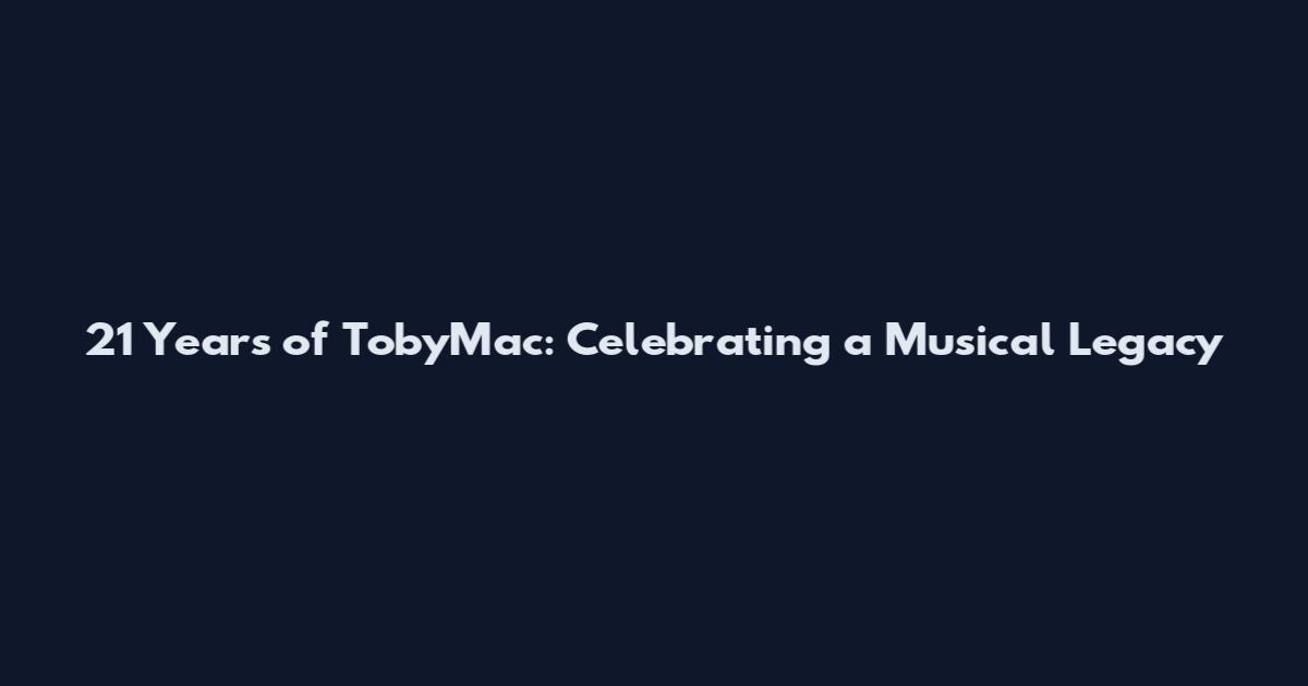 21 Years of TobyMac: Celebrating a Musical Legacy