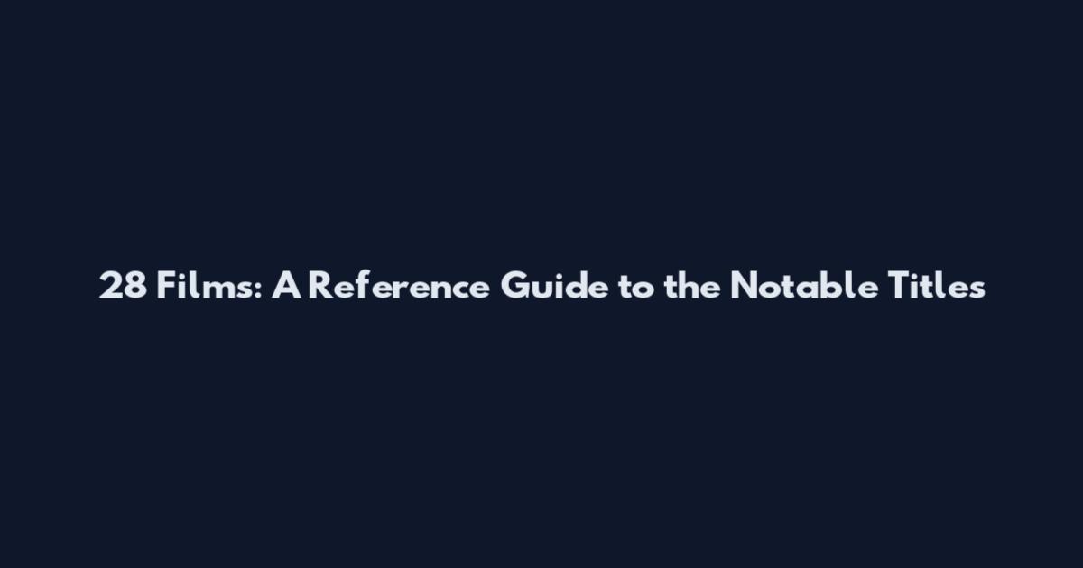 28 Films: A Reference Guide to the Notable Titles