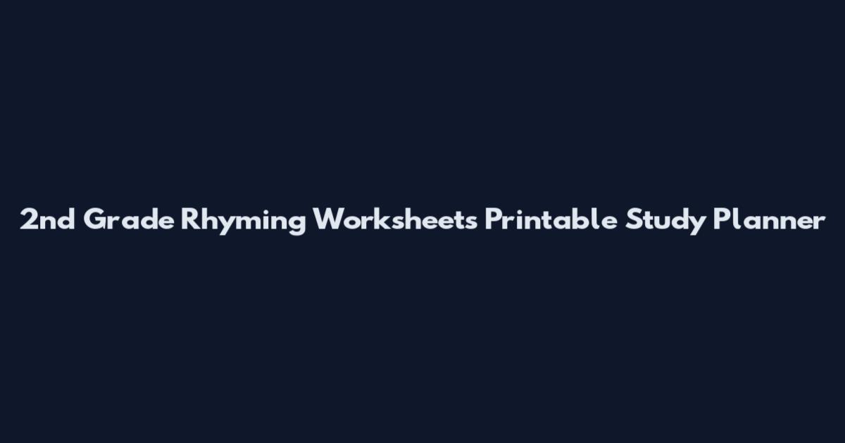 2nd Grade Rhyming Worksheets Printable Study Planner