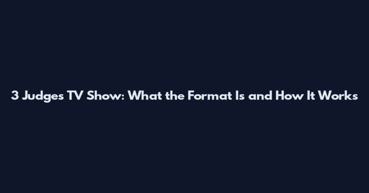 3 Judges TV Show: What the Format Is and How It Works