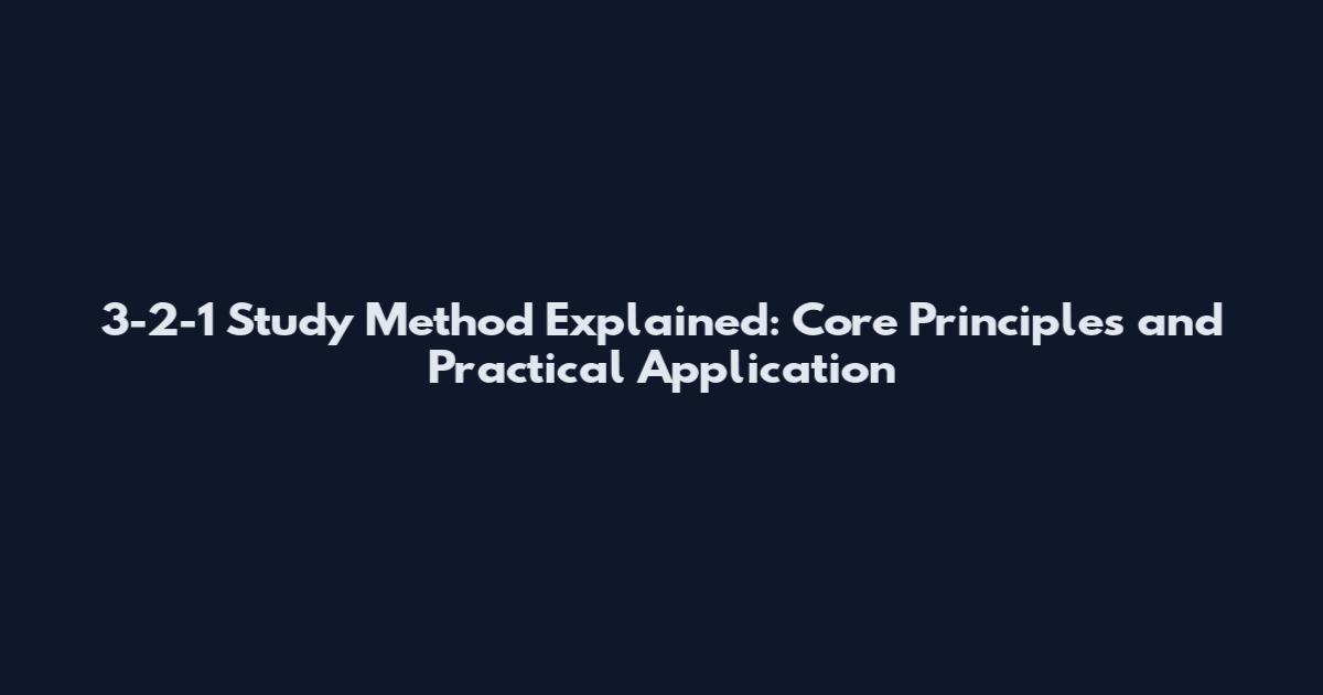 3-2-1 Study Method Explained: Core Principles and Practical Application