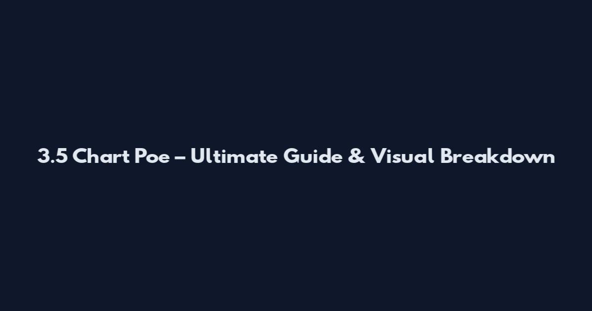 3.5 Chart Poe – Ultimate Guide & Visual Breakdown