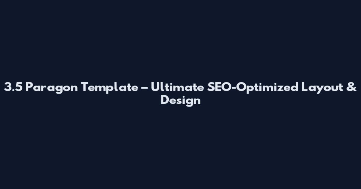 3.5 Paragon Template – Ultimate SEO-Optimized Layout & Design