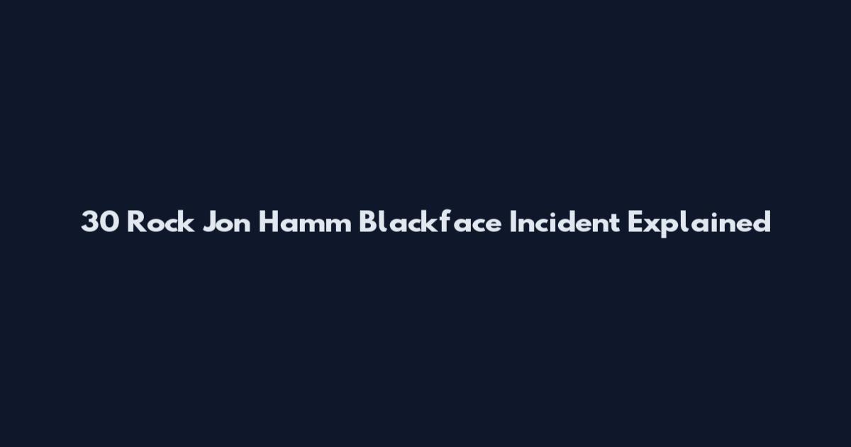 30 Rock Jon Hamm Blackface Incident Explained