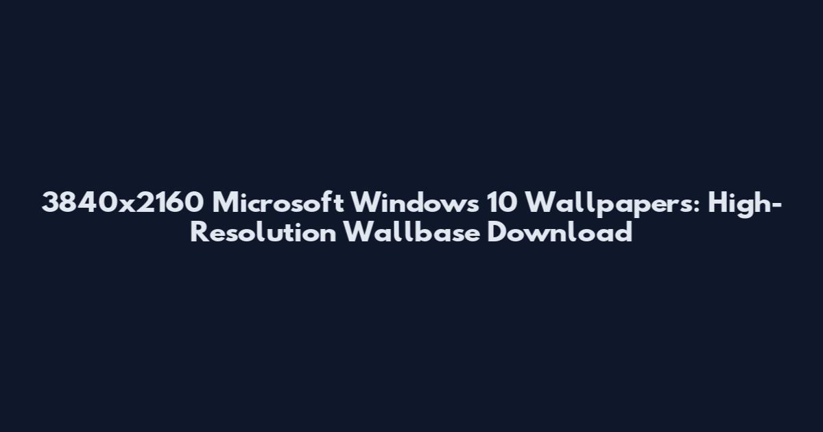 3840x2160 Microsoft Windows 10 Wallpapers: High-Resolution Wallbase Download