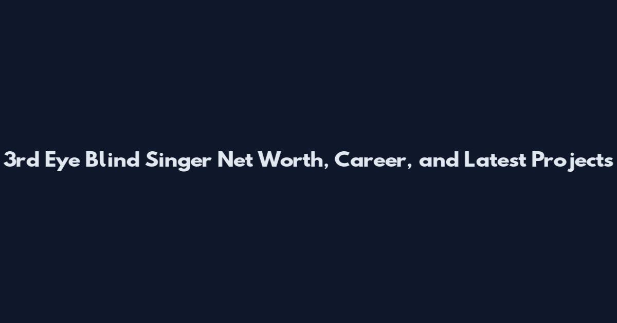 3rd Eye Blind Singer Net Worth, Career, and Latest Projects
