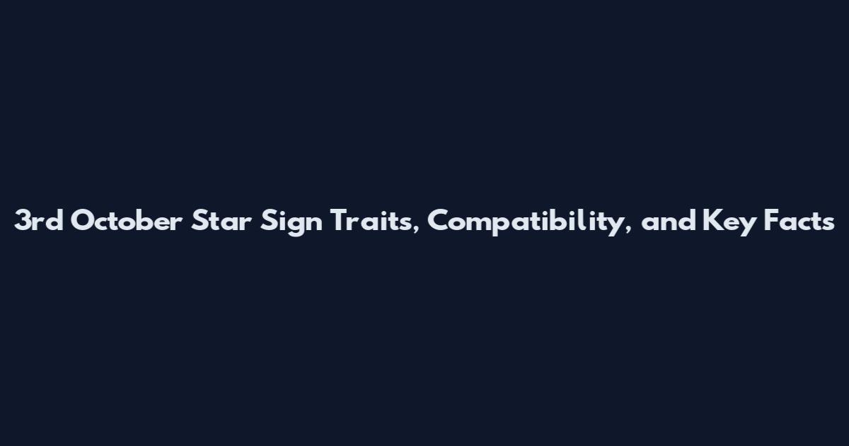 3rd October Star Sign Traits, Compatibility, and Key Facts