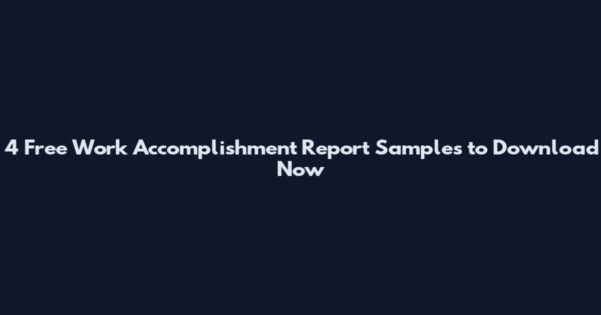 4 Free Work Accomplishment Report Samples to Download Now